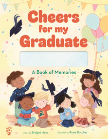 Cheers for My Graduate (A Book of Memories) by Bridget Heos, Rosie Butcher, 9781250341129