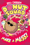 Donut Squad: Make a Mess! by Neill Cameron, 9781250448026