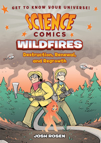 Science Comics: Wildfires (Destruction, Renewal, and Regrowth) by Josh Rosen, 9781250357328