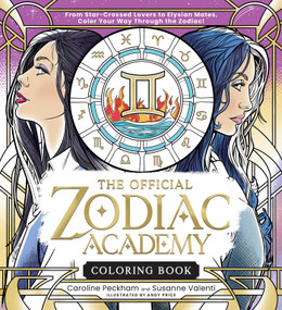 The Official Zodiac Academy Coloring Book (From Star-Crossed Lovers to Elysian Mates, Color Your Way Through the Zodiac!) by Caroline Peckham, Susanne Valenti, Andy Price, 9781507226650