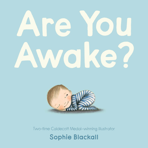 Are You Awake? by Sophie Blackall, Sophie Blackall, 9781250467843