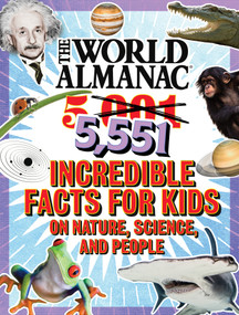 The World Almanac 5,001 Incredible Facts for Kids on Nature, Science, and People (Updated with Over 550 All-New Facts!) by World Almanac Kids™, 9781510786646