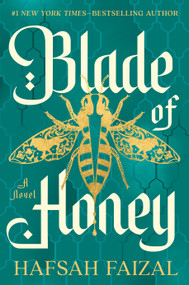Blade of Honey by Hafsah Faizal, 9780374395100