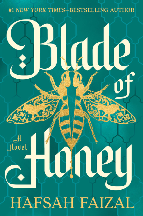 Blade of Honey by Hafsah Faizal, 9780374395100