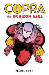 Copra Master Collection Book Three (The Ochizon Saga) by Michel Fiffe, 9781534333642