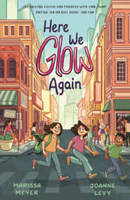 Here We Glow Again by Marissa Meyer, Joanne Levy, 9781250432452