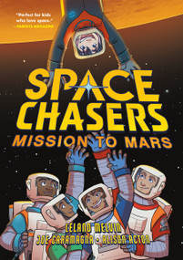 Space Chasers: Mission to Mars by Leland Melvin, Joe Caramagna, Alison Acton, 9781250782809