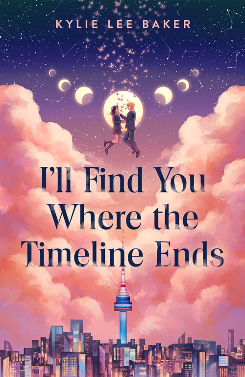 I'll Find You Where the Timeline Ends by Kylie Lee Baker, 9781250475428