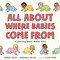 All About Where Babies Come From (A Learning About Bodies Book) by Dorian Solot, Marshall Miller, Tyler Feder, 9781250852595