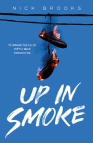 Up in Smoke by Nick Brooks, 9781250463296