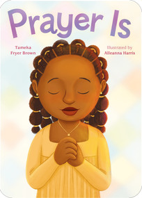 Prayer Is by Tameka Fryer Brown, Alleanna Harris, 9780374394561