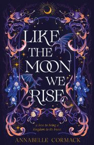 Like the Moon We Rise by Annabelle Cormack, 9780374395544