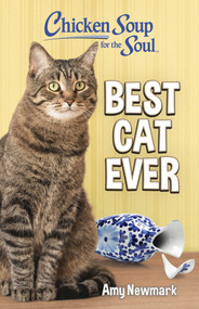 Chicken Soup for the Soul: Best Cat Ever by Amy Newmark, 9781611594683