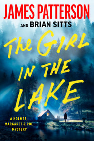 The Girl in the Lake (A Holmes, Margaret & Poe Mystery) by James Patterson, Brian Sitts, 9780316600019