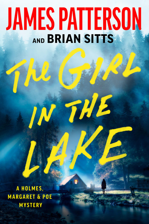 The Girl in the Lake (A Holmes, Margaret & Poe Mystery) by James Patterson, Brian Sitts, 9780316600019