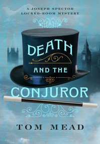 Death and the Conjuror (A Locked-Room Mystery) by Tom Mead, 9781613164235