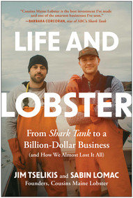 Life and Lobster (From Shark Tank to a Billion-Dollar Business (And How We Almost Lost It All)) by Jim Tselikis, Sabin Lomac, 9781637749784