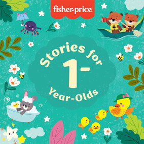 Fisher-Price: Stories for 1-Year-Olds by Lorelai Hart, Malgorzata Detner, 9781640366190