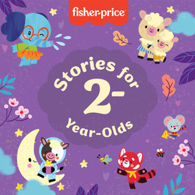 Fisher-Price: Stories for 2-Year-Olds by Lorelai Hart, Malgorzata Detner, 9781640366206