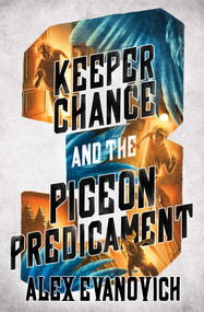 Keeper Chance and the Pigeon Predicament by Alex Evanovich, 9781665960106