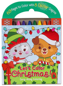 Carry-Along Coloring: Let's Color Christmas! - Travel Coloring Kit for Kids - Christmas Coloring Book for Creative Kids Ages 3-5 by Editors of Silver Dolphin Books, Pamela Barbieri, 9781667210469