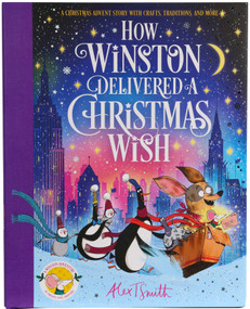 How Winston Delivered a Christmas Wish: A Christmas Advent Story with Crafts, Traditions, and More by Alex T. Smith, Alex T. Smith, 9781667213545