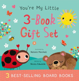 You're My Little 3-Book Gift Set: Cuddle Bug, Sunshine, Snuggle Bear by Nicola Edwards, Natalie Marshall, 9781667213583