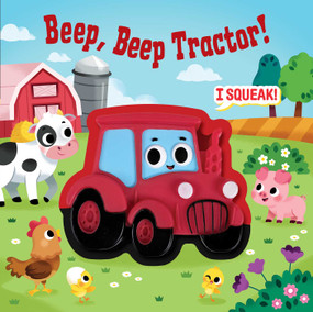 Squeeze & Squeak: Beep, Beep Tractor! by Morgan Finch, Pamela Barbieri, 9781667213644