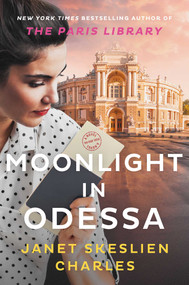 Moonlight in Odessa (A Novel) by Janet Skeslien Charles, 9781668010266