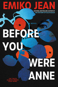 Before You Were Anne (A Novel) by Emiko Jean, 9781668023969