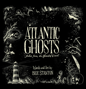 Atlantic Ghosts (Tales from the Haunted Coast (new edition)) by Bee Stanton, 9781774715437