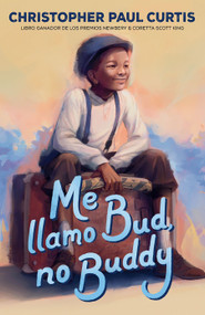 Me llamo Bud, no Buddy / Bud, Not Buddy (Spanish Edition) by Christopher Paul Curtis, 9781632456397