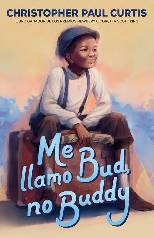 Me llamo Bud, no Buddy / Bud, Not Buddy (Spanish Edition) by Christopher Paul Curtis, 9781632456397