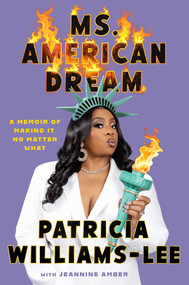 Ms. American Dream (A Memoir of Making It, No Matter What) by Patricia Williams-Lee, 9781668044216