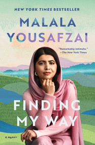 Finding My Way (A Memoir) by Malala Yousafzai, 9781668054284