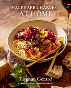 Half Baked Harvest at Home ((A Cookbook)) by Tieghan Gerard, 9781668062890