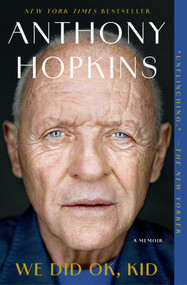 We Did OK, Kid (A Memoir) by Anthony Hopkins, 9781668075517