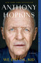 We Did OK, Kid (A Memoir) by Anthony Hopkins, 9781668075517