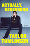 Actually, Nevermind (Essays) by Taylor Tomlinson, 9781668097236