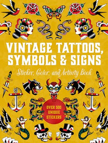 Vintage Tattoos, Symbols & Signs Sticker, Color & Activity Book (Over 500 Unique Stickers) by Editors of Chartwell Books, 9780785850014