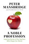A Noble Profession (Inspiring Stories of the Teachers Who Shape Our World) by Peter Mansbridge, Mark Bulgutch, 9781668205969