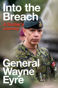 Into the Breach (A Soldier's Journey) by Wayne Eyre, 9781668222751