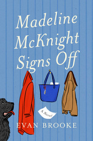 Madeline McKnight Signs Off (A Novel) by Evan Brooke, 9781668225226