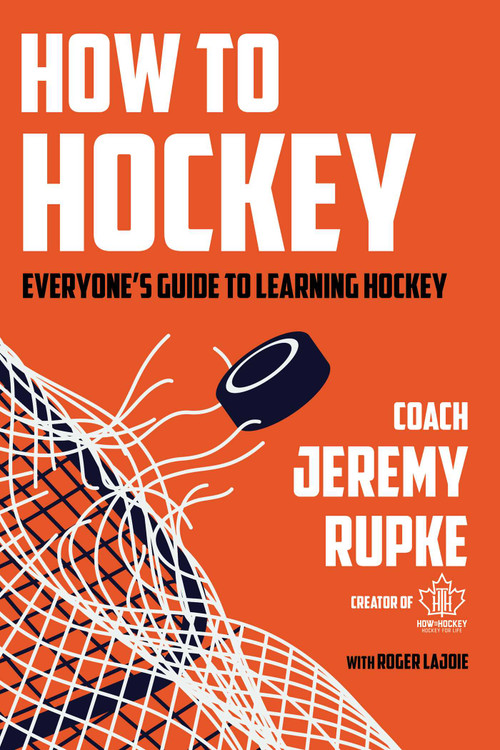 How to Hockey by Jeremy Rupke, 9781668233313