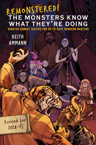 Remonstered! The Monsters Know What They're Doing (Updated Combat Tactics for Up-to-Date Dungeon Masters) by Keith Ammann, 9781668236932