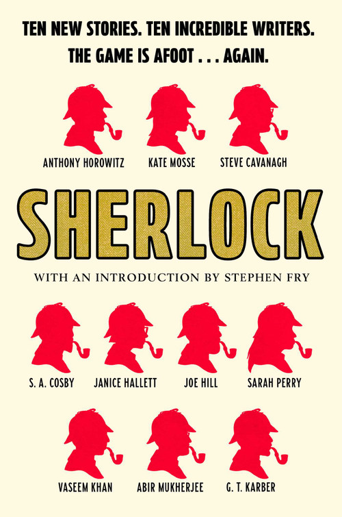 Sherlock (Short Story Anthology: Ten new cases. Ten master storytellers. One immortal detective.) by The Conan Doyle Estate, Stephen Fry, 9781668241011