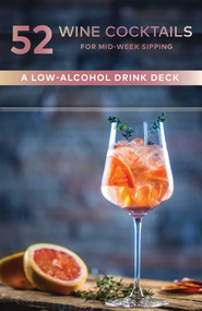 52 Wine Cocktails for Mid-Week Sipping (A Low-Alcohol Drink Deck) by Jennifer Newens, Alyson Brown, 9781685554460