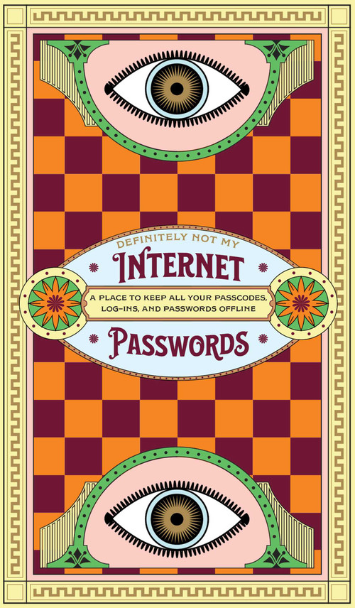 Definitely Not My Internet Passwords (Taking your passcodes, logins, and passwords offline) by Sweet Hearts Press, 9781922468642