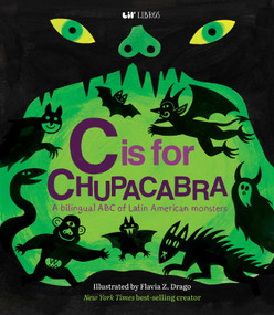 C is for Chupacabra (Bilingual: English & Spanish) by Flavia Z.  Drago, Lil' Libros, 9781948066839