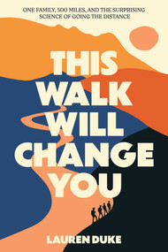 This Walk Will Change You by Lauren Duke, 9781959524229